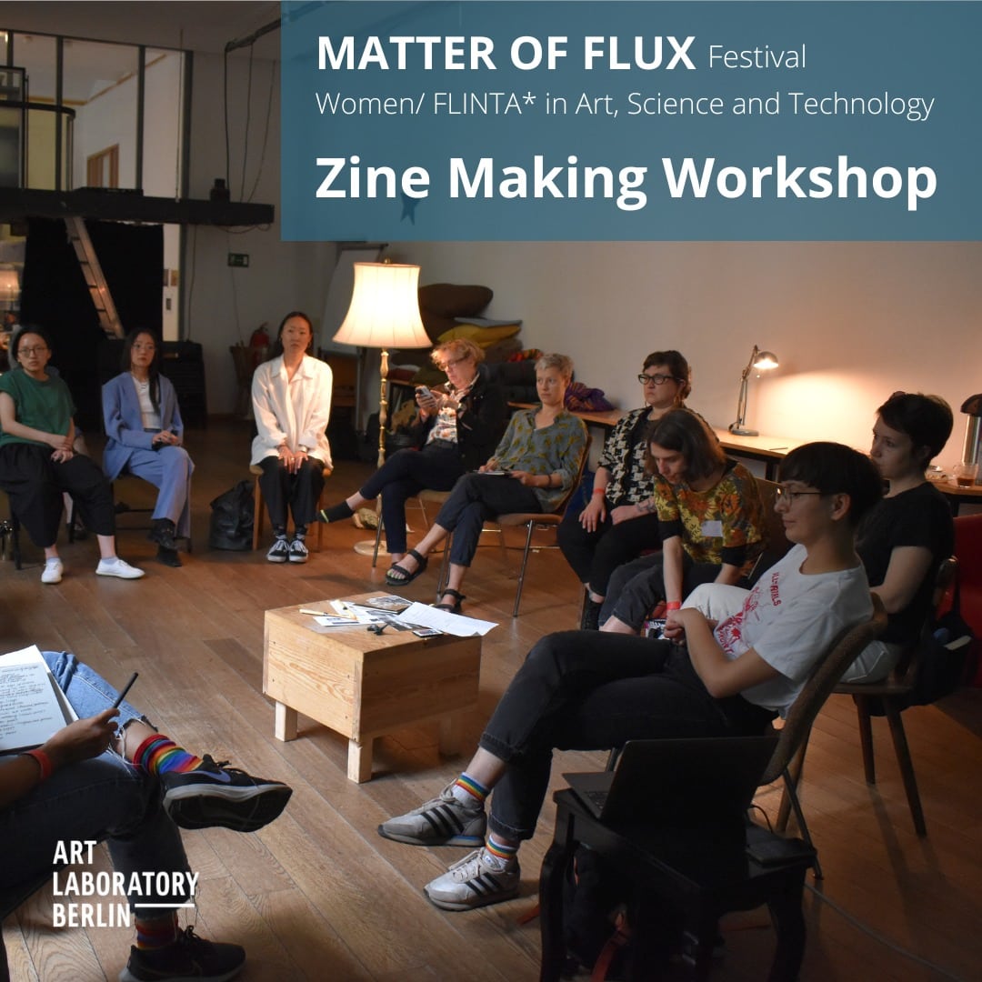  A grouop of people seated in a circle. teh words: Matter of Flux Festival Festival  Women/FLINTA* in Art, Science and Technology Zine Making Workshop